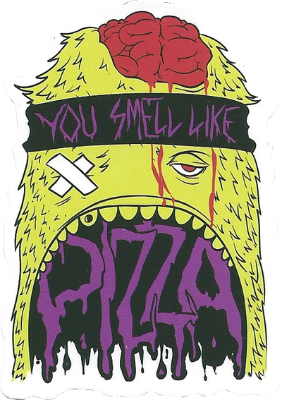 You Smell Like Pizza